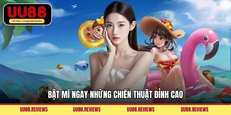 Bật mí ngay những chiến thuật đỉnh cao