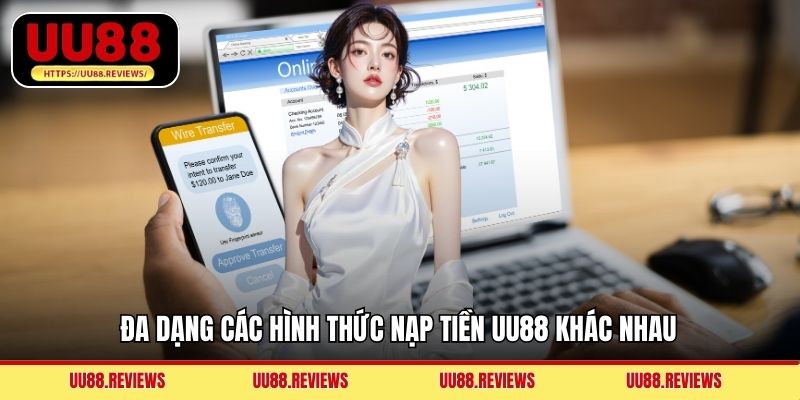 Đa dạng các hình thức nạp tiền UU88 khác nhau