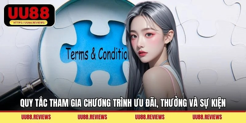 Quy tắc tham gia chương trình ưu đãi, thưởng và sự kiện